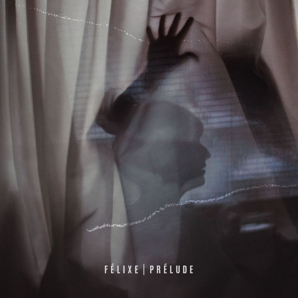 Félixe – « Prélude »