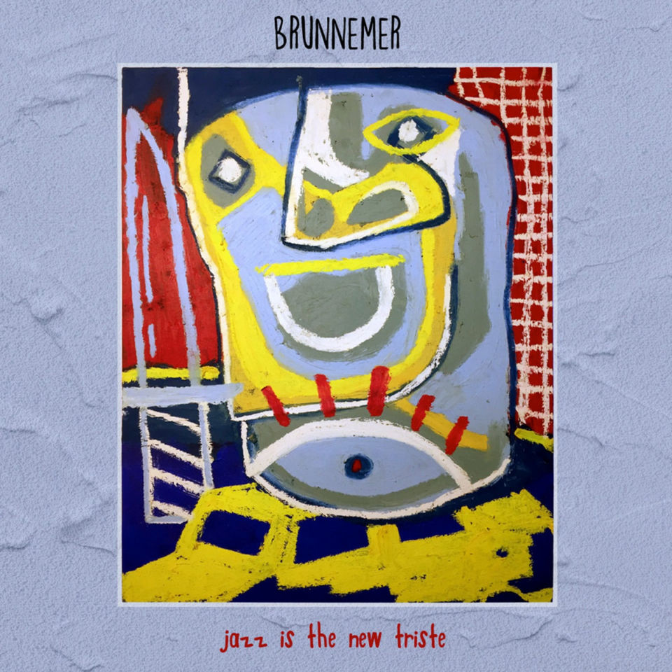 Brunnemer – « Jazz is the new triste »